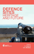 Defence Sites: Heritage and Future (Wit Transactions on the Built Environment)