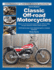 How to Restore Classic Offroad Motorcycles Majors on Offroad Motorcycles From the 1970s 1980s, But Also Relevant to 1950s 1960s Machines Enthusiast's Restoration Manual