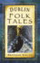 Dublin Folk Tales (Folk Tales: Ireland)