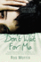 Dont Wait for Me: How a Mother Lost Her Son to Bipolar Disorder and Drug Abuse