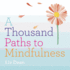 A Thousand Paths to Mindfulness (1000 Paths)