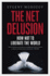 The Net Delusion: How Not to Liberate the World