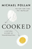 Cooked: a Natural History of Transformation: Finding Ourselves in the Kitchen