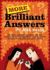 More Brilliant Answers