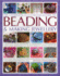 The Complete Illustrated Guide to Beading & Making Jewellery: a Practical Visual Handbook of Traditional and Contemporary Techniques, Including 175 Creative Projects Shown Step By Step