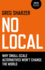 No Local: Why Small-Scale Alternatives Wont Change the World