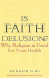 Is Faith Delusion? : Why Religion is Good for Your Health