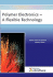 Polymer Electronics--a Flexible Technology