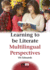 Learning to Be Literate: Multilingual Perspectives (Mm Texts): 3 (Mm Textbooks)