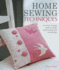 Home Sewing Techniques: Essential Sewing Skills to Make Inspirational Soft Furnishings (Imm Lifestyle) 30 Projects and Step-By-Step Instructions for Seams, Piping, Pleats, Borders, Tassels, & More