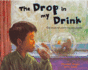The Drop in My Drink: the Story of Water on Our Planet
