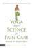 Yoga and Science in Pain Care: Treating the Person in Pain