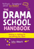 The Drama School Handbook: Getting In, Getting On and Getting Out There