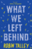 What We Left Behind