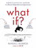 What If? : Serious Scientific Answers to Absurd Hypothetical Questions