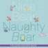 Nice Bear, Naughty Bear: Book of Good Manners (Good Manners Book): the Good Manners Book (the Nice Bear Naughty Bear Series)