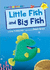 Little Fish and Big Fish: (Yellow Early Reader) (Yellow Band)