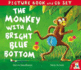 The Monkey With a Bright Blue Bottom (Picture Book and Cd Set)