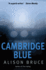 Cambridge Blue: the Astonishing Murder Mystery Debut