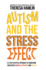 Autism and the Stress Effect: a 4-Step Lifestyle Approach to Transform Your Child's Health, Happiness and Vitality