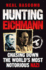 Hunting Eichmann: Chasing Down the World's Most Notorious Nazi. Neal Bascomb