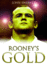 Rooney's Gold