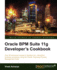 Oracle BPM Suite 11g Developer's cookbook