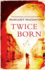 Twice Born: the International Bestseller