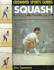 Crowood Sports Guides: Squash: Technique, Tactics & Training