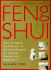 Complete Illustrated Guide-Feng Shui: How to Apply the Secrets of Chinese Wisdom for Health, Wealth and Happiness