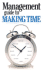 The Management Guide to Making Time (Management Guides)