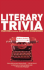 Literary Trivia: Over 300 Curious Lists for Bookworms