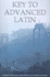 Key to Advanced Latin