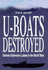 U-Boats Destroyed: German Submarine Losses in the World Wars