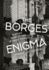 The Borges Enigma: Mirrors, Doubles, and Intimate Puzzles (Monografas a, 396)