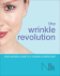 The Wrinkle Revolution: Everywoman's Guide to a Younger Looking Skin