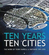 Ten Years, Ten Cities: the Work of Terry Farrell & Partners, 1991-2001
