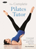 The Complete Pilates Tutor: a Structured Course to Achieve Professional Expertise (Complete Tutors)