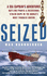 Seized! a Sea Captain's Adventures Battling Pirates and Recovering Stolen Ships in the World's Most Troubled Waters