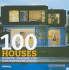 100 Houses: Modern Designs for Contemporary Living