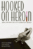 Hooked on Heroin