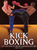 Martial Arts: Kick Boxing: the Essential Guide to Mastering the Art