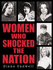 Women Who Shocked the Nation