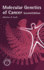 Molecular Genetics of Cancer (2nd Edn) (Human Molecular Genetics)