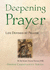 Deepening Prayer: Life Defined By Prayer (Deeper Christianity)