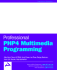 Professional Php4 Multimedia Programming