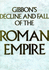 Gibbons "Decline and Fall of the Roman Empire": Abridged and Illustrated