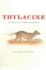 Thylacine, the Tragic Tale of the Tasmanian Tiger