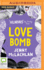 Love Bomb: Secret Letters, First Kisses, and Falling Head Over Heels