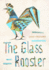 The Glass Rooster Paperback